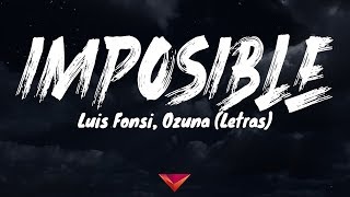 Luis Fonsi, Ozuna - Imposible (Letras)