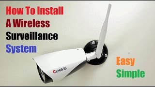 How To Install a Wireless Surveillance Security Camera System Canavis