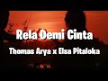 THOMAS ARYA - RELA DEMI CINTA feat. ELSA PITALOKA (lirik)