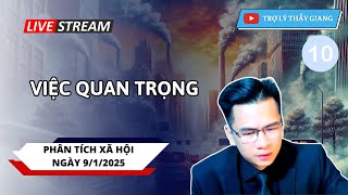 FULL | Việc Quan Trọng | Thầy Hữu Giang Phân Tích Xã Hội