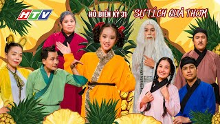 Hô Biến Kỳ 31 | Sự Tích Quả Thơm | BK_CaoVoTrươngDi | ĐD_CaoHungSơn_MinhCường | BT_Trần Minh Cường