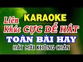 KARAOKE Liên Khúc Nhạc Sống DỄ HÁT NHẤT - Cực Hay - Nhạc Sến Bolero Trữ Tình Karaoke