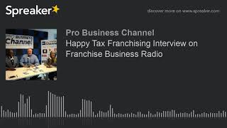 Happy Tax Franchising Interview on Franchise Business Radio
