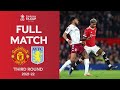 FULL MATCH | Manchester United v Aston Villa | Emirates FA Cup Third Round 2021-22