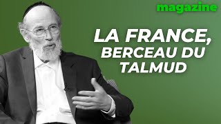 La France, berceau du Talmud, avec Alain Weil