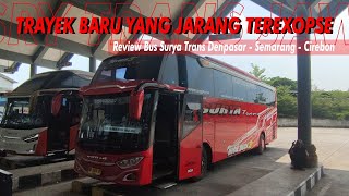 Trayek Baru Yang Jarang Terekspose - Review Bus Surya Trans Denpasar - Cirebon Via Trans Jawa