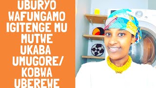 UBURYO WAFUNGA/WAKAMBARA IGITENGE/IGITAMBARO MU MUTWE UKABA UMUGORE/UMUKOBWA UBEREWE/IGICE CYA 3.