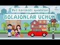 Yo'l harakati qoidalari | Bolajonlar uchun