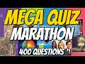 400 Question MEGA Quiz  - MEGA QUIZ MARATHON!