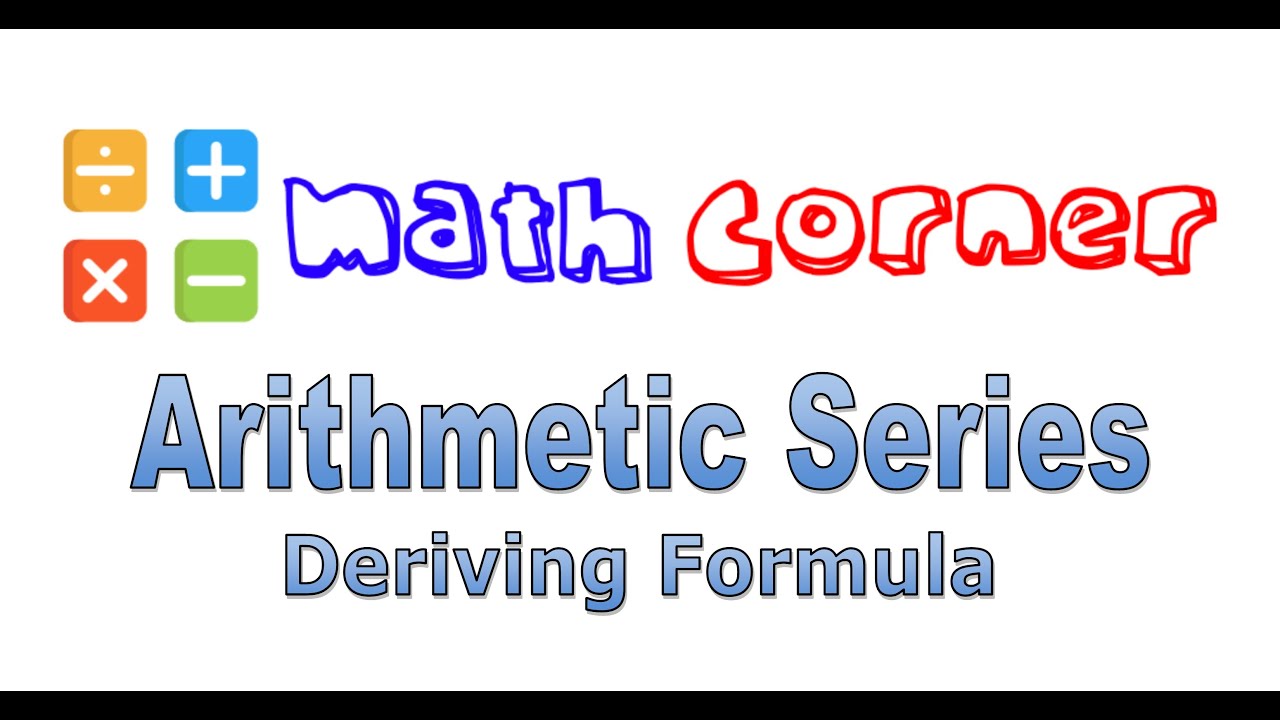 Arithmetic Series Formula: How To Derive? - YouTube