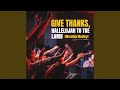 GIVE THANKS, HALLELUJAH TO THE LAMB (Worship Medley)