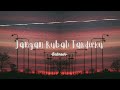 Andmesh - JANGAN RUBAH TAKDIRKU - (Lyric)