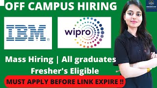 IBM | Wipro Off Campus Hiring| Mass Hiring | Any Graduate Freshers | Apply Now