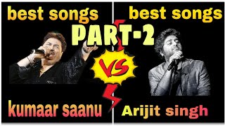 Kumar Sanu vs Arijit Singh || best song vs best song || best song comparison || part-2||#bestvsbest.