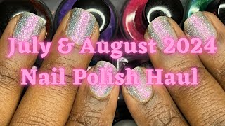 July \u0026 August 2024 Nail Polish  Haul