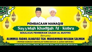 Pembacaan Manaqib Sayyidah Khadijah Al - Kubra Sekaligus Pemberian Ijazah Al - Busyro