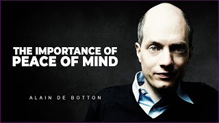 We Desperately Need Peace of Mind in This Troubled World | Alain De Botton