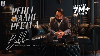 Babbu Maan - Pehli Vaari Peeti A | Part 1 | New Punjabi Song 2023