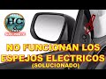 no me funcionan los retrovisores eléctricos (solucionado)