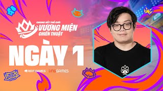 🔴 NGÀY 1 - CHUNG KẾT THẾ GIỚI: VƯƠNG MIỆN CHIẾN THUẬT | TLN YBY1 | ĐTCL MÙA 15