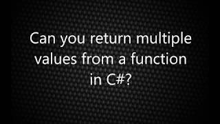 Can you return multiple values from a function in C#? | C# Interview Questions