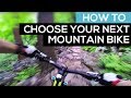 How to Choose Your Next Mountain Bike