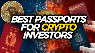 Best Passports for Crypto Investors & Best Places to Live for Cryptocurrency Holders