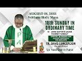 Aug. 01, 2021 | Rosary and 9:00am Holy Mass on The 18th Sunday in Ordinary Time