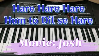 Hare Hare Hare Hum to Dil se Hare song on piano | F# chord | Movie: Josh