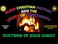 AFRICA IS THE HOLY LAND||BLACK CHRISTIAN PASTORS||LEGACY OF CHRISTIANITY||DOCTRINE OF JESUS CHRIST