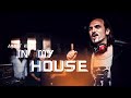 IN MY HOUSE 12 YT - Tech House & House Mix