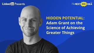 HIDDEN POTENTIAL: Adam Grant on the Science of Achieving Greater Things