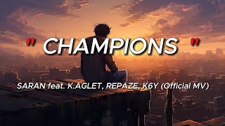 SARAN - CHAMPIONS feat. K.AGLET, REPAZE, K6Y