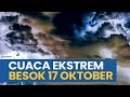 WASPADA! PERINGATAN DINI CUACA EKSTREM BESOK KAMIS 17 OKTOBER 2024, CEK WILAYAH ANDA