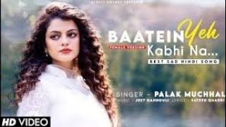 Baatein Ye Kabhi Na Hindi Song- Palak Muchhal(Lyrics)Music Lover 99+ #musiclover99 #baatein