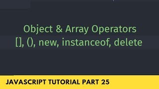 Object & Array Operators - JavaScript Tutorial Part - 25