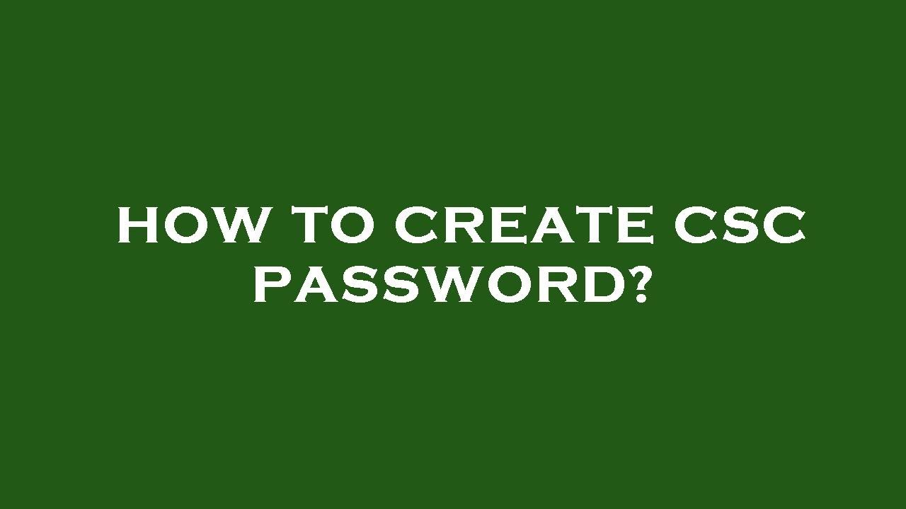 How To Create Csc Password? - YouTube