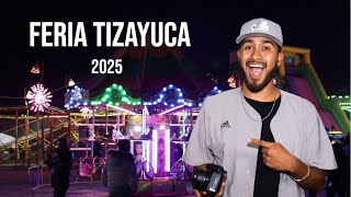 Así es la FERIA DE TIZAYUCA 2025