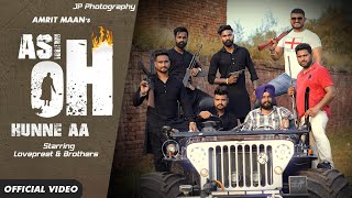 Asi Oh Hunne Aa (Official Video) Amrit Maan | Lovepreet | JP Photography | Latest Punjabi Songs 2020