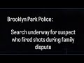 Suspect still at large following shots fired in Brooklyn Park