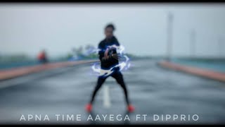 Apna Time Aayega Dance cover ft. Dipprio | Gully Boy Movie | Dance Performance |