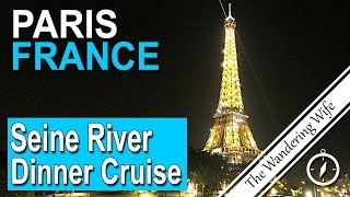 🇫🇷 FRANCE: Paris - Seine River Dinner Cruise ✈️ 🇫🇷 | TRAVEL VLOG #0099