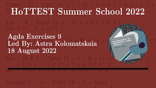 Agda Problem Session 9: Homogeneous comp. \u0026 cubical univalence (Astra) -- HoTTEST Summer School 2022