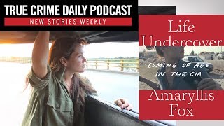 Author/former agent Amaryllis Fox discusses her book on life in the CIA - TCDPOD