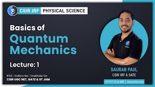 CSIR NET Physical Science Basics of Quantum Mechanics | L1