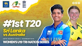 1st T20 | Sri Lanka vs Australia | U19 Women's Tri-Nation Series 2024