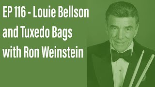 Louie Bellson and Tuxedo Bags with Ron Weinstein - Drum History Podcast