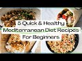 Five Healthy & Quick Mediterranean Diet Recipes for Beginners | Mediterranean Diet for Weight Loss