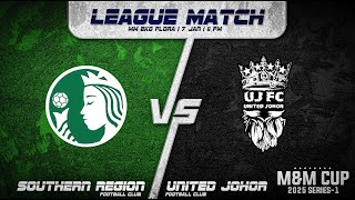 SOUTHERN REGION FC VS UNITED JOHOR FC