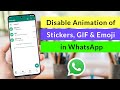 How to Disable Animation of Stickers, GIF & Emoji in WhatsApp?